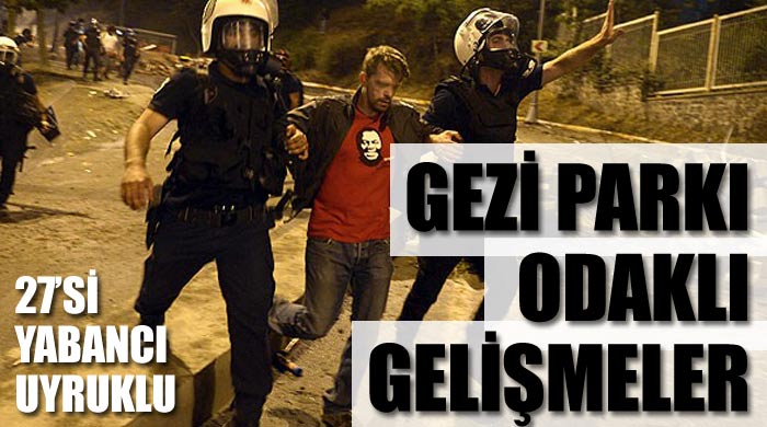 Gezi parkı odaklı gelişmeler Gezi parkı odaklı gelişmeler