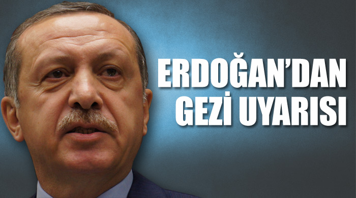 Erdoğan'dan Gezi uyarısı