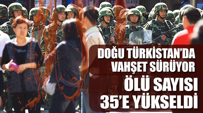 Sincan Uygur Özerk Bölgesi'nde ölü sayısı 35'e yükseldi