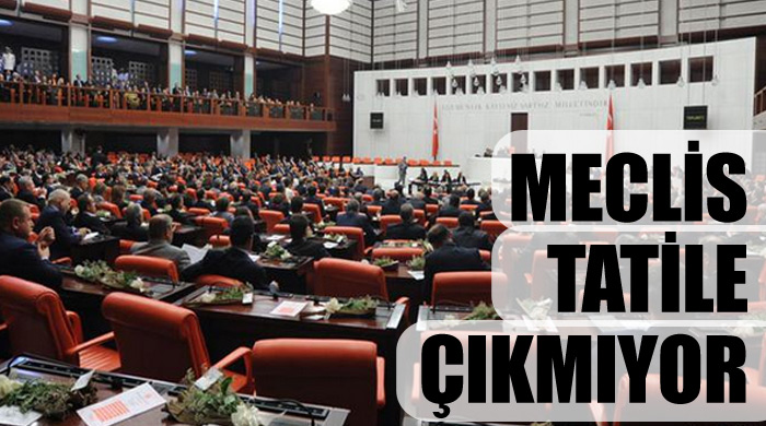 Meclis tatile çıkmıyor