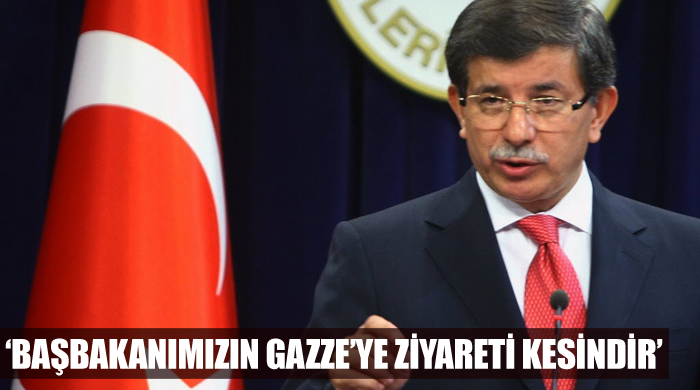 &#039;Başbakanımızın Gazze&#039;ye ziyareti kesindir&#039;