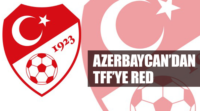 Azerbaycan Türk takımlarını istemedi Azerbaycan Türk takımlarını istemedi