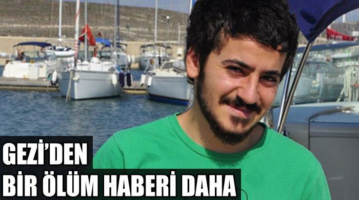 Gezi&#039;den bir ölüm haberi  daha, Ali İsmail Korkmaz öldü
