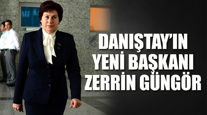 Danıştay Başkanlığı'na Zerrin Güngör seçildi Danıştay Başkanlığı'na Zerrin Güngör seçildi