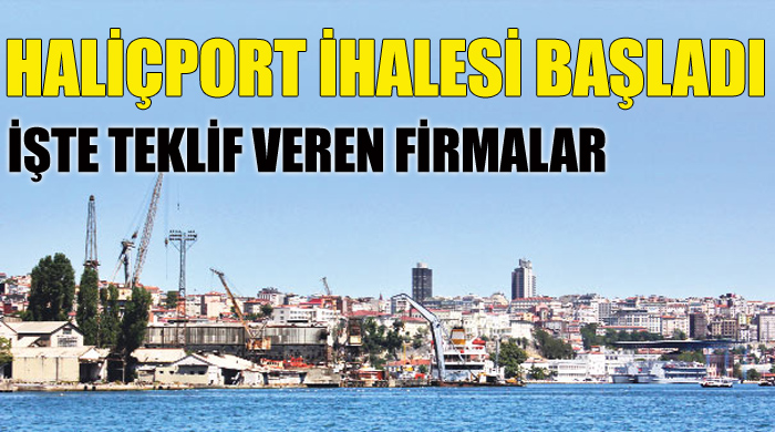 Haliçport ihalesi başladı Haliçport ihalesi başladı