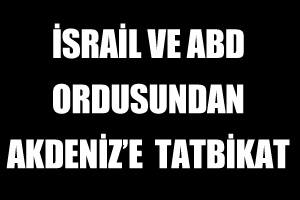 İsrail ve ABD ordusundan Akdeniz'e ortak tatbikat İsrail ve ABD ordusundan Akdeniz'e ortak tatbikat