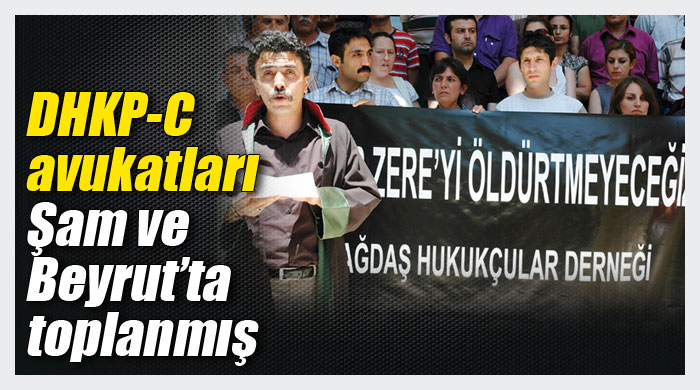 DHKP-C avukatları Şam ve Beyrut'ta toplanmış DHKP-C avukatları Şam ve Beyrut'ta toplanmış