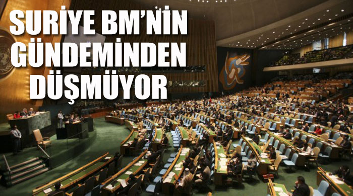 Suriye, BM'nin gündeminden düşmüyor Suriye, BM'nin gündeminden düşmüyor