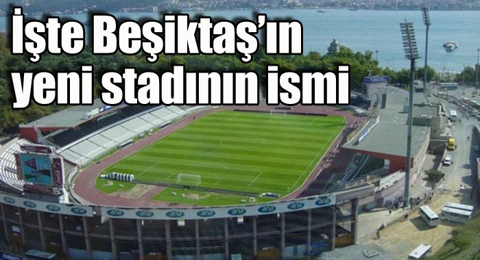 Fikret Orman, Beşiktaş'ın yeni stadının ismini açıkladı Fikret Orman, Beşiktaş'ın yeni stadının ismini açıkladı