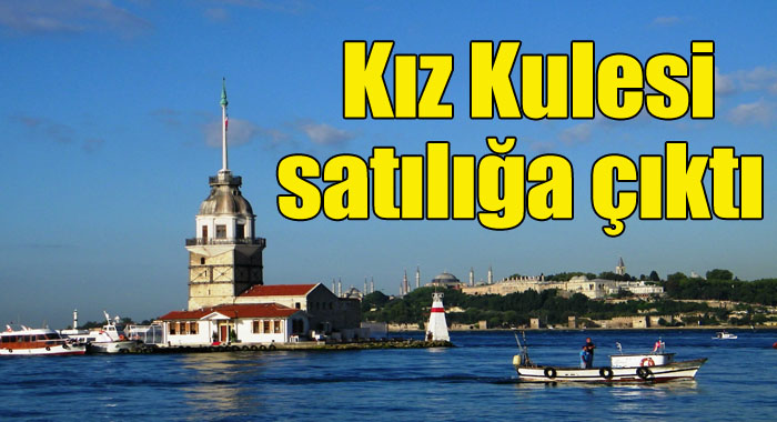 Kız Kulesi satılığa çıktı Kız Kulesi satılığa çıktı