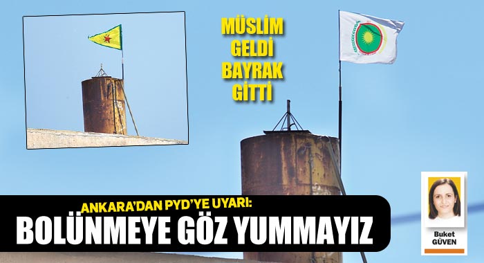 Ankara&#039;dan PYD&#039;ye uyarı, &#039;Bölünmeye göz yummayız&#039;