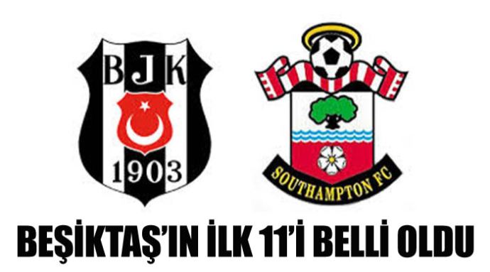 Beşiktaş'ın ilk 11'i belli oldu Beşiktaş'ın ilk 11'i belli oldu