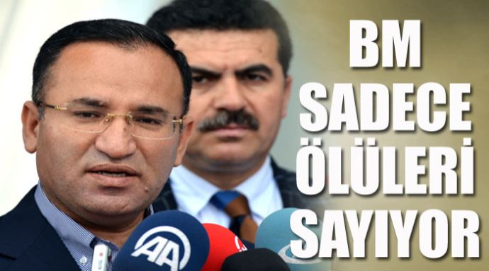 Bekir Bozdağ, BM sadece ölüleri sayıyor