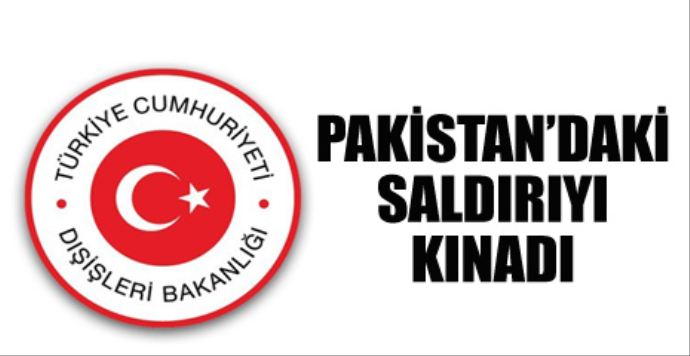 Dışişleri Pakistan'daki saldırıyı kınadı Dışişleri Pakistan'daki saldırıyı kınadı