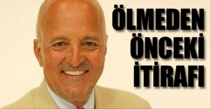 Birand'ın ölmeden 4 gün önceki itirafı