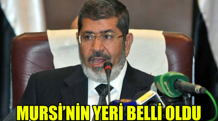 Mursi&#039;nin tutulduğu yer belli oldu