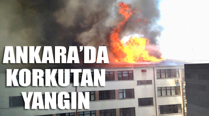 Ankara'da çıkan yangın korkuttu Ankara'da çıkan yangın korkuttu