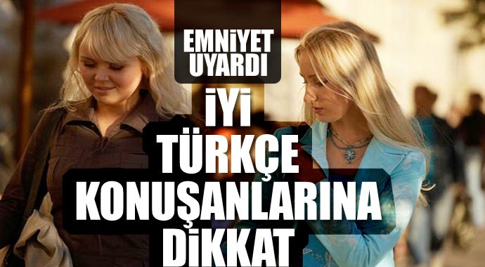 İyi Türkçe konuşanlarıyla evlenmeyin