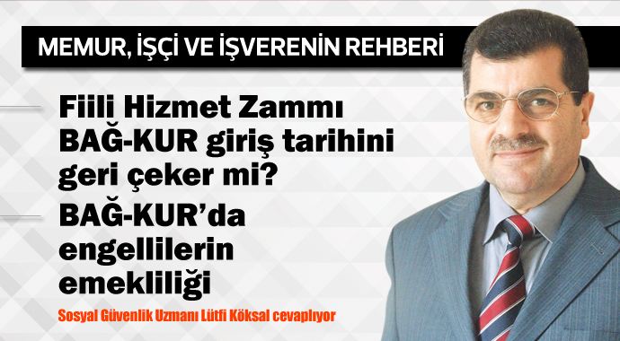 Fiili Hizmet Zammı BAĞ-KUR giriş tarihini geri çeker mi?