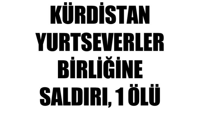 Kürdistan Yurtseverler Birliği seçim çadırına saldırı Kürdistan Yurtseverler Birliği seçim çadırına saldırı