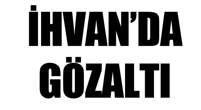 İhvan&#039;da bir gözaltı daha