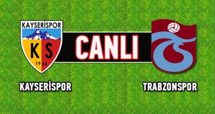 Kayserispor Trabzonspor CANLI