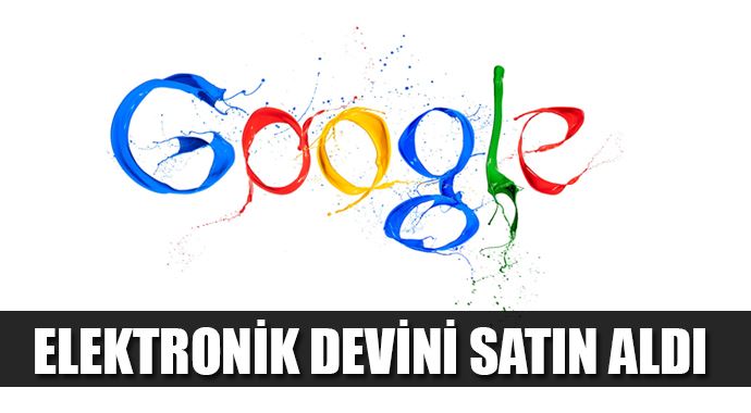 Google elektronik devini satın aldı