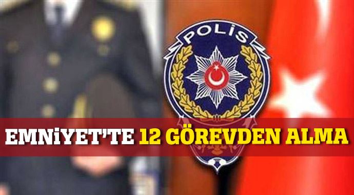 Emniyette 12 müdür görevden alındı