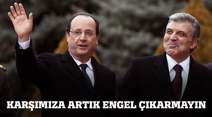 Gül&#039;den Hollande&#039;a çağrı: Karşımıza artık engel çıkarmayın