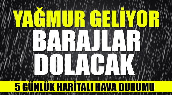 Yağmur geliyor! Barajlar dolacak Yağmur geliyor! Barajlar dolacak