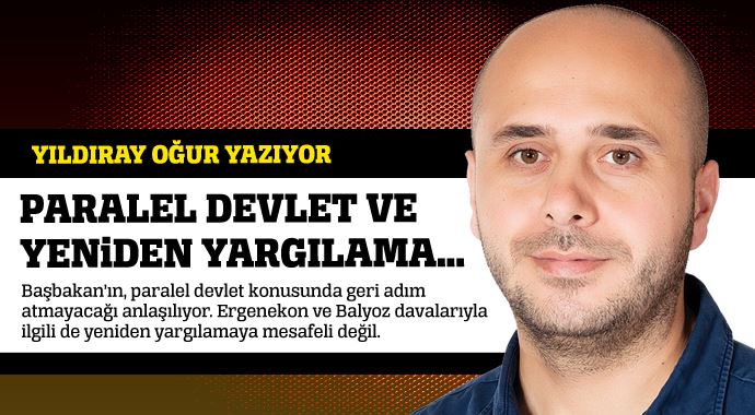 Paralel devlet ve yeniden yargılama...
