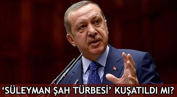 Cumhurbaşkanı Erdoğan'dan 'Süleyman Şah' açıklaması Cumhurbaşkanı Erdoğan'dan 'Süleyman Şah' açıklaması