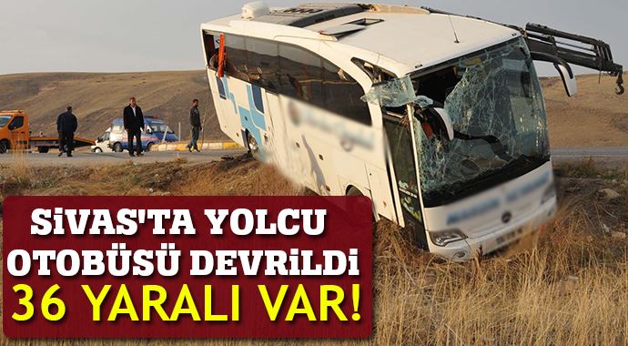 Sivas'ta yolcu otobüsü devrildi, 36 yaralı var Sivas'ta yolcu otobüsü devrildi, 36 yaralı var