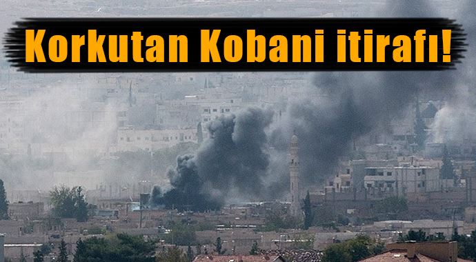 Korkutan Kobani itirafı! Korkutan Kobani itirafı!