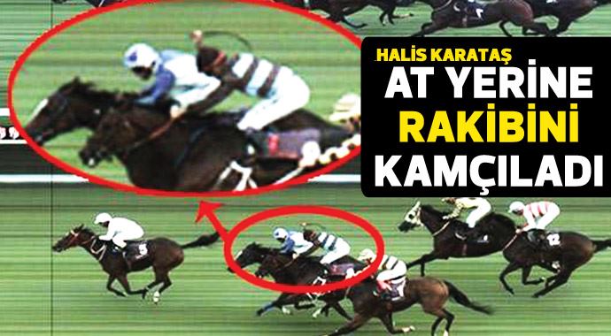 Halis Karataş at yerine rakibini kamçıladı Halis Karataş at yerine rakibini kamçıladı