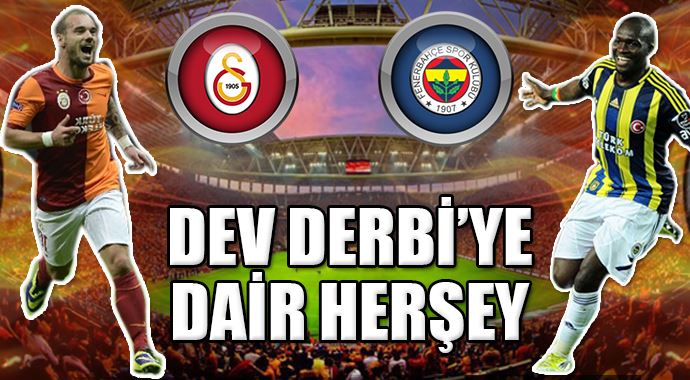 Galatasaray-Fenerbahçe derbisine dair herşey! Galatasaray-Fenerbahçe derbisine dair herşey!