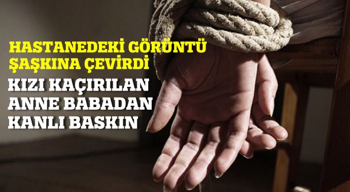 İzmir&#039;de kızı kaçırılan anne babadan gece vakti kanlı baskın!