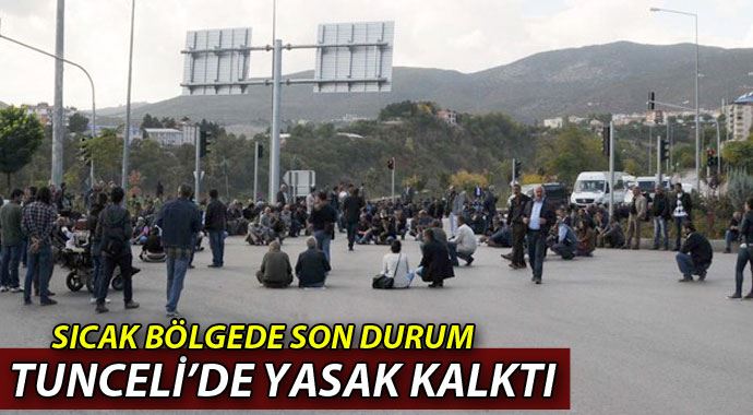 Tunceli'de giriş çıkış yasağı kaldırıldı Tunceli'de giriş çıkış yasağı kaldırıldı