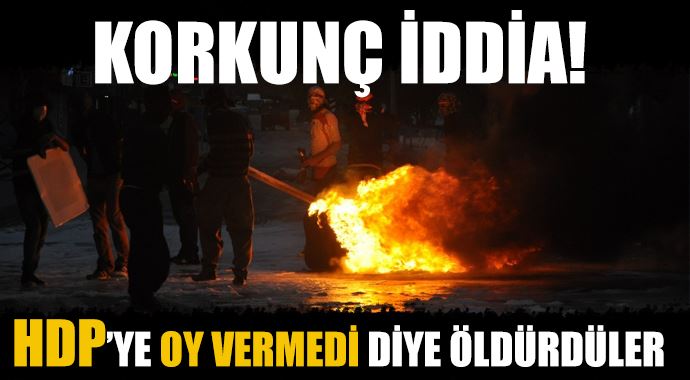 Kobani'yi bahane edip HDP'ye oy vermedi diye öldürdüler Kobani'yi bahane edip HDP'ye oy vermedi diye öldürdüler