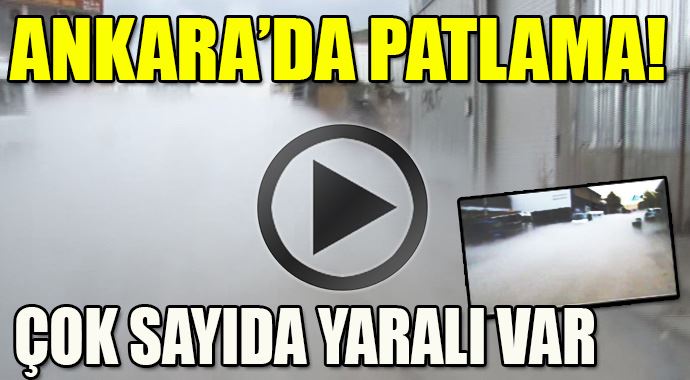 Ankara&#039;da patlama 20&#039;den fazla yaralı var, işte ilk görüntüler