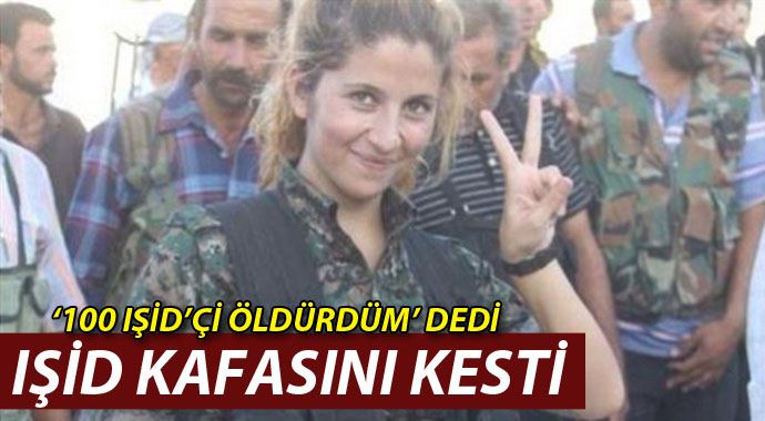 IŞİD YPG'li Rehana'nın kafasını kesti mi? IŞİD YPG'li Rehana'nın kafasını kesti mi?