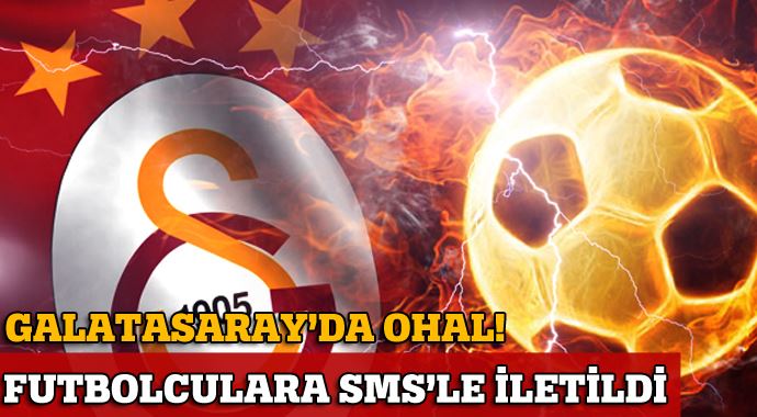 Galatasaray'da OHAL! Galatasaray'da OHAL!