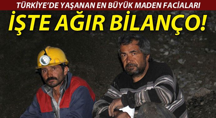 Türkiye'de yaşanan büyük maden faciaları Türkiye'de yaşanan büyük maden faciaları