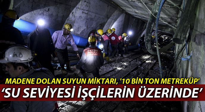 Taner Yıldız: 'Su seviyesi işçilerin üzerinde! Taner Yıldız: 'Su seviyesi işçilerin üzerinde!