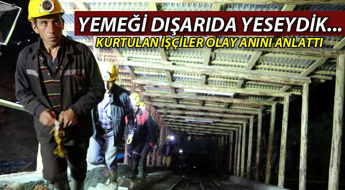 Madenden çıkan işçiler olay anını anlattı