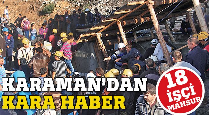 168 Gün sonra Soma benzeri facia! Karaman&#039;dan kara haber