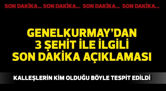 Genelkurmay'dan Yüksekova'daki 3 şehit ile ilgili flaş açıklama Genelkurmay'dan Yüksekova'daki 3 şehit ile ilgili flaş açıklama