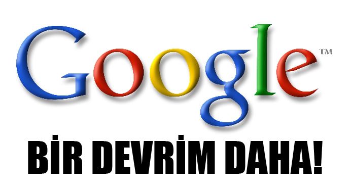 Google'dan devrim gibi bir çalışma daha!