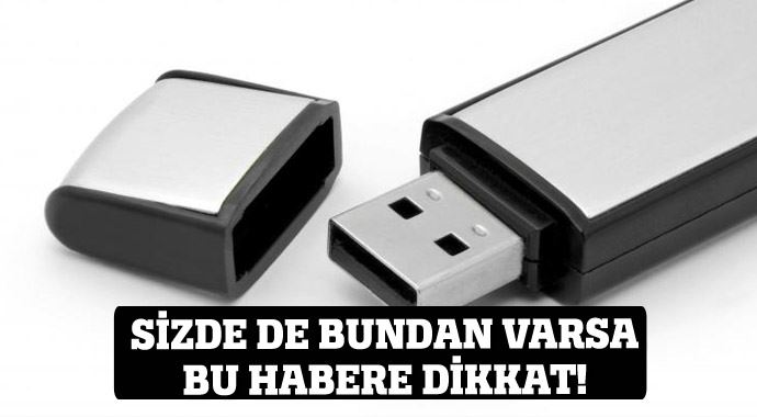 USB hafızası olanlar bu habere dikkat! USB hafızası olanlar bu habere dikkat!