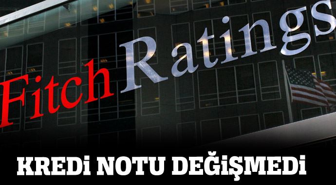 Fitch notu da görünümü de sabit tuttu
